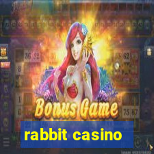 rabbit casino